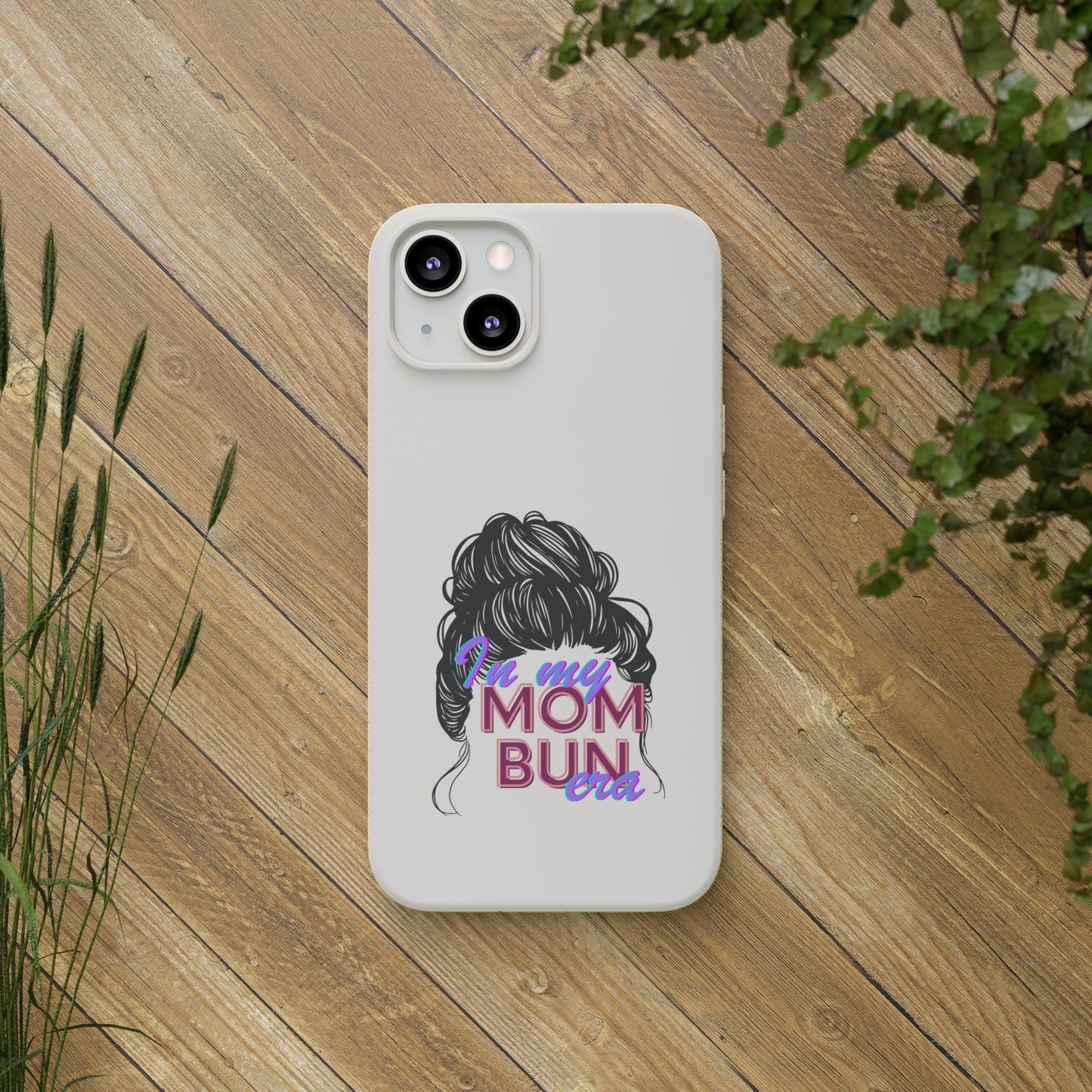 Biodegradable Phone Case for EcoFriendly Moms Mom Bun Era Tech Cover Sustainable iPhone Accessory Compostable Samsung Galaxy Protector