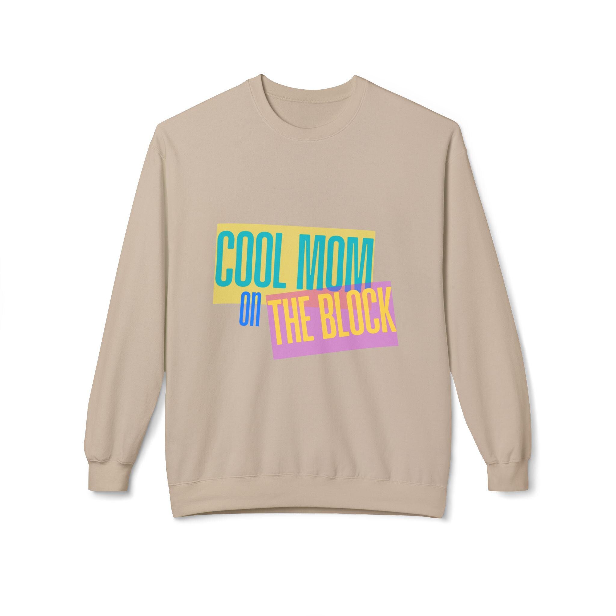 Cool Mom On The Block Sweatshirt Hip Mom Clothing Trendy Mother Gift Soft Fleece Pullover Crewneck Jumper