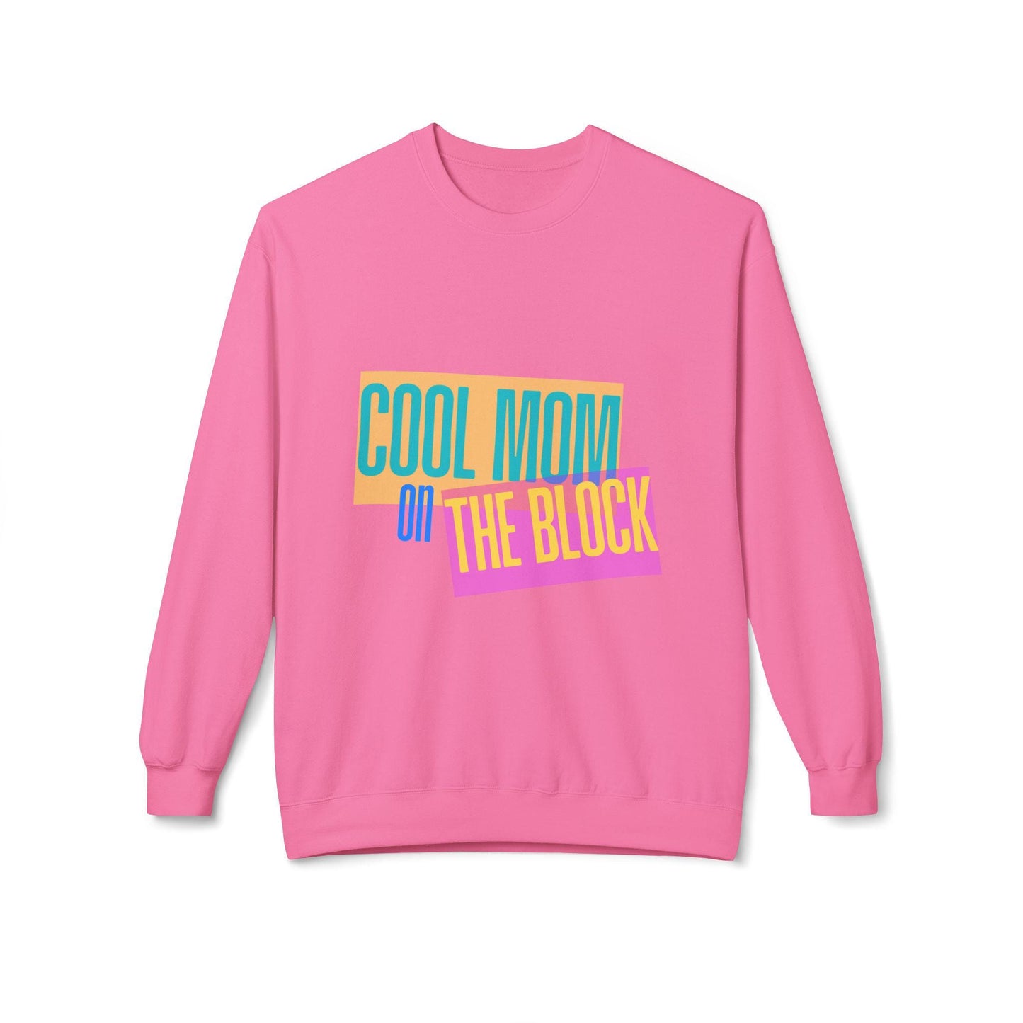 Cool Mom On The Block Sweatshirt Hip Mom Clothing Trendy Mother Gift Soft Fleece Pullover Crewneck Jumper
